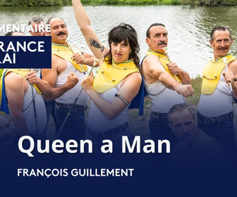 Replay La France en vrai - Queen a Man