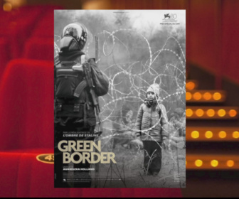 Replay À L'affiche ! - Green Border : le film choc d'Agnieszka Holland sur le calvaire des migrants en Pologne