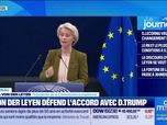 Replay Good Morning Business - Ursula von der Leyen défend l'accord obtenu avec Donald Trump
