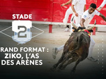 Replay Stade 2 - Grand format : Ziko, l'as des arènes