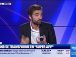 Replay Tech & Co, la quotidienne - Clément Eulry (Airbnb) : Comment Airbnb veut devenir une super app de la vie quotidienne - 28/05