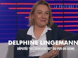 Replay La politique et moi - Delphine Lingemann, députée Les Démocrates du Puy-de-Dôme