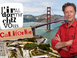 Replay J'irai dormir chez vous - S5E5 - Californie