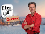 Replay J'irai dormir chez vous - S17E3 - Québec