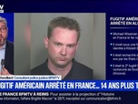 Replay BFM Grand Soir - Un fugitif américain arrêté en France... 14 ans plus tard - 14/11
