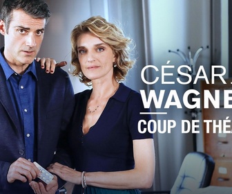 Replay César Wagner - S1 E7 - Coup de théâtre