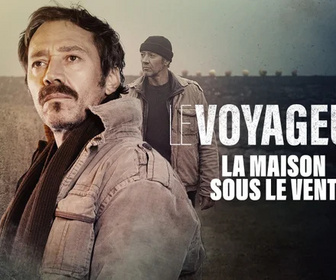 Replay Le voyageur - La maison sous le vent
