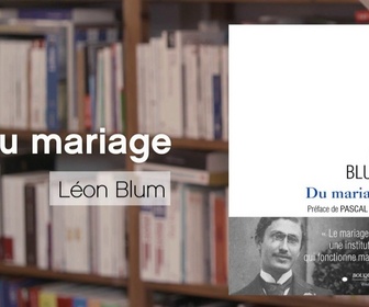 Replay La p'tite librairie - Du mariage - Léon Blum