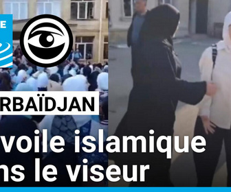 Replay Les Observateurs - Azerbaïdjan : le voile islamique dans le viseur du nouveau code vestimentaire à l'école