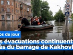Replay Les évacuations continuent près du barrage de Kakhovka, et plus
