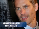 Replay Dans les secrets des films Fast & Furious - S1E5 - La mort tragique de Paul Walker