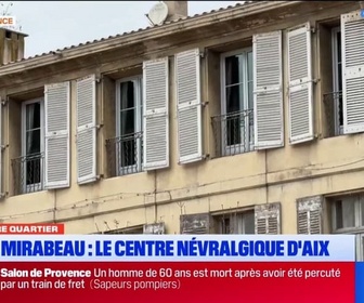 Replay Les longs formats des Locales - Dans Notre Quartier : focus sur le cours Mirabeau, le centre névralgique d'Aix-en-Provence