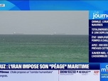 Replay Good Morning Business - Détroit d'Ormuz : l'Iran impose son péage maritime
