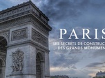 Replay Paris, les secrets de construction des grands monuments