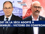 Replay Parlement Hebdo - Budget de la sécu adopté à l'Assemblée : victoire ou compromis ?