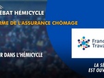 Replay La séance est ouverte ! - Réforme de l'assurance chômage : retour dans l'hémicycle - 26/05/2026