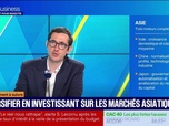 Replay Tout pour investir - Le placement à suivre : Bertrand Haumesser - Diversifier en investissant sur les marchés asiatiques - 30/09